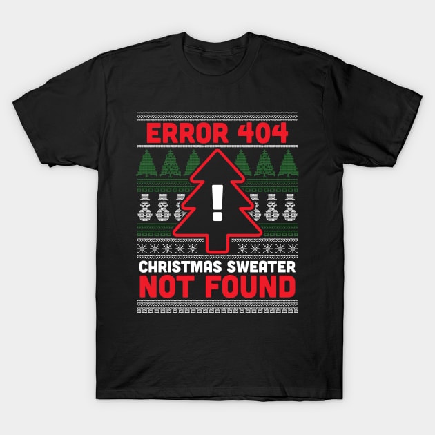 Error 404 Ugly Christmas Sweater Not Found - Computer Nerd T-Shirt by OrangeMonkeyArt
